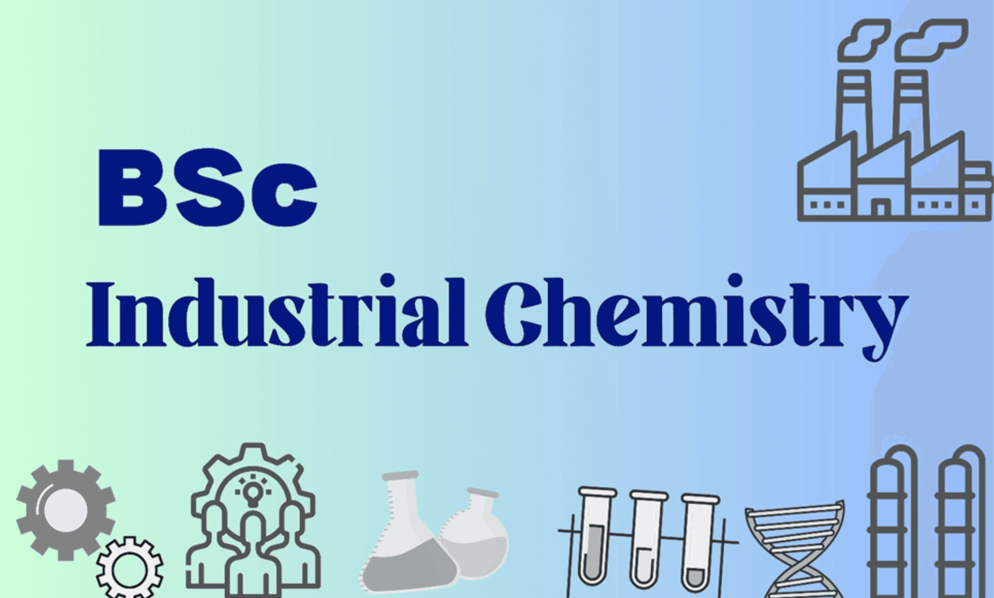 Bachelor of Science (Industrial Chemistry)