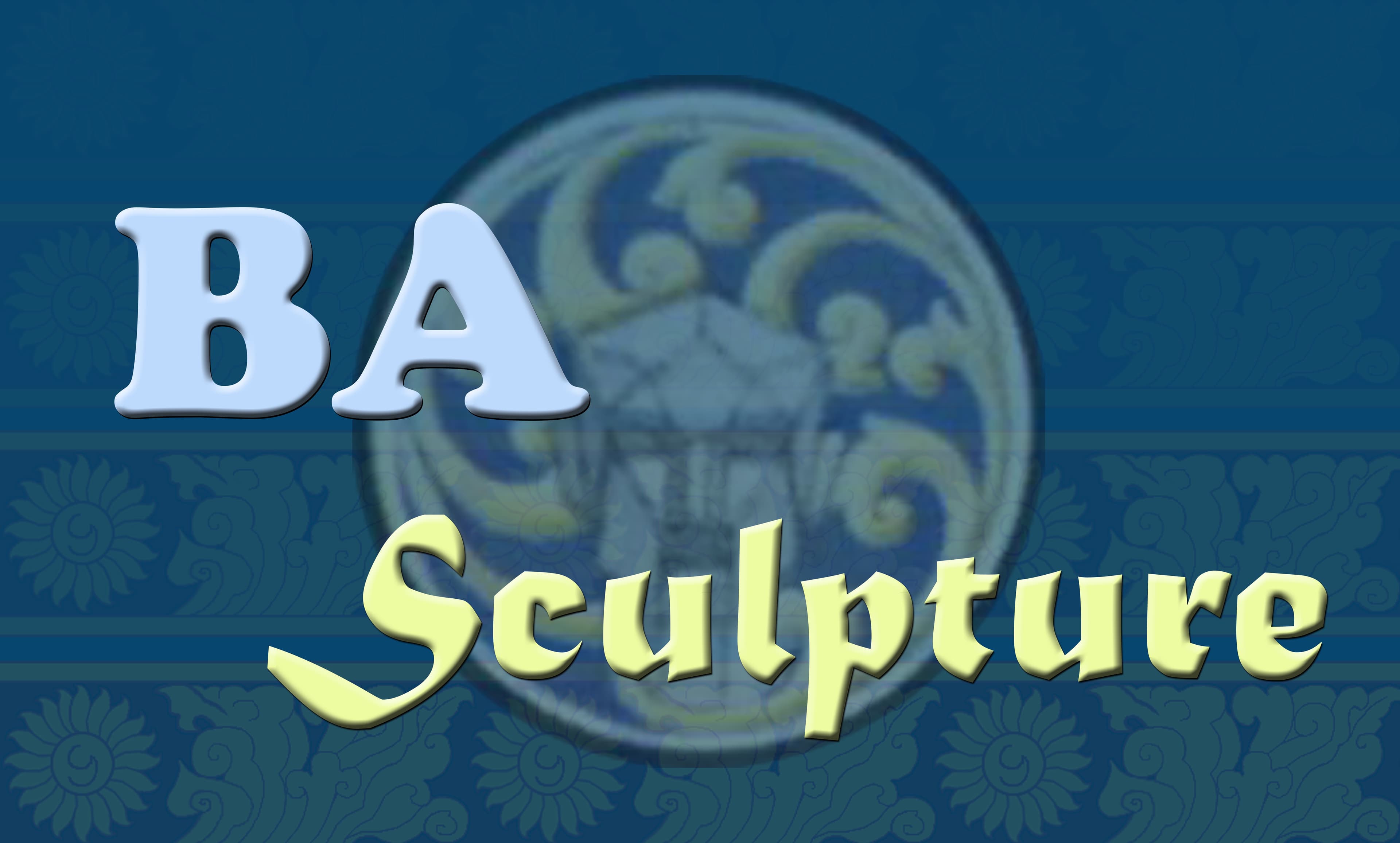 Bachelor of Arts (Sculpture)